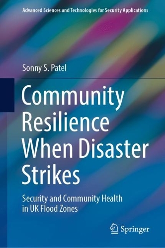 Community Resilience When Disaster Strikes: Security and Community Health in UK Flood Zones. 2022 ed.