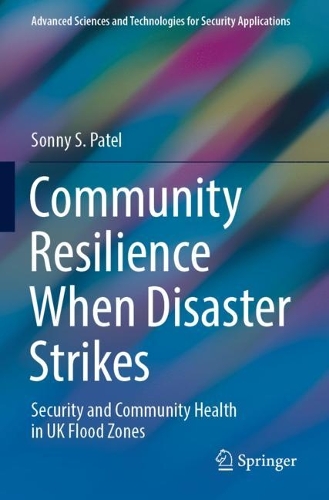 Community Resilience When Disaster Strikes: Security and Community Health in UK Flood Zones. 2022 ed.