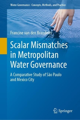 Scalar Mismatches in Metropolitan Water Governance: A Comparative Study of Sao Paulo and Mexico City. 2022 ed.