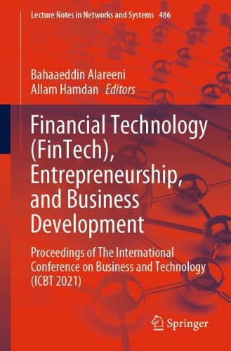 Financial Technology (FinTech), Entrepreneurship, and Business Development: Proceedings of The International Conference on Business and Technology (ICBT 2021). 1st ed. 2022