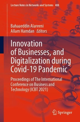 Innovation of Businesses, and Digitalization during Covid-19 Pandemic: Proceedings of The International Conference on Business and Technology (ICBT 2021). 1st ed. 2023