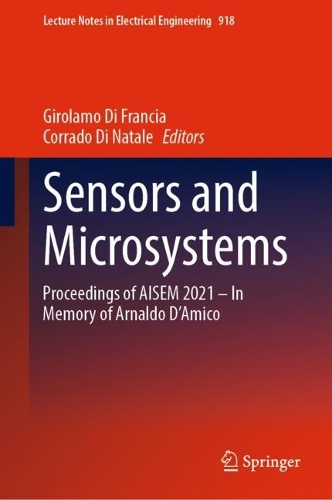 Sensors and Microsystems: Proceedings of AISEM 2021 - In Memory of Arnaldo D'Amico. 2023 ed.