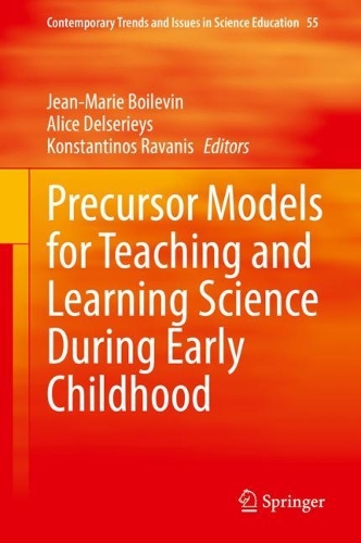 Precursor Models for Teaching and Learning Science During Early Childhood. 2022 ed.