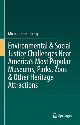 Environmental & Social Justice Challenges Near America's Most Popular Museums, Parks, Zoos & Other Heritage Attractions. 2022 ed.