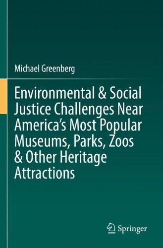 Environmental & Social Justice Challenges Near America's Most Popular Museums, Parks, Zoos & Other Heritage Attractions. 2022 ed.