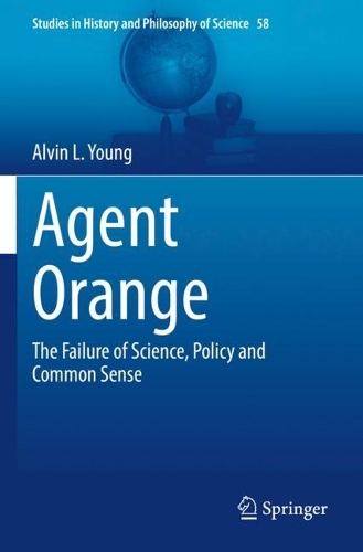 Agent Orange: The Failure of Science, Policy and Common Sense. 2022 ed.