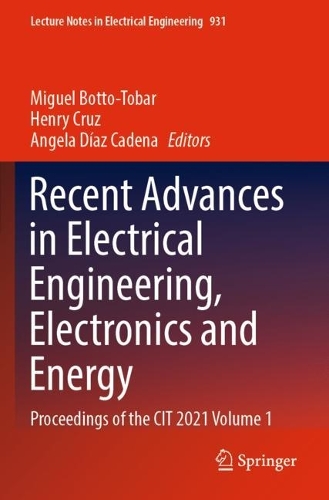 Recent Advances in Electrical Engineering, Electronics and Energy: Proceedings of the CIT 2021 Volume 1. 2022 ed.