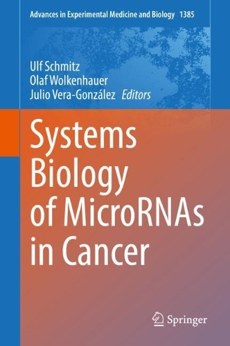 Systems Biology of MicroRNAs in Cancer. 1st ed. 2022