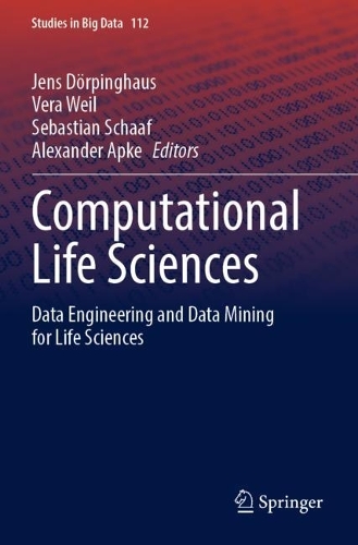 Computational Life Sciences: Data Engineering and Data Mining for Life Sciences. 2022 ed.