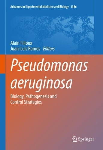 Pseudomonas aeruginosa: Biology, Pathogenesis and Control Strategies. 2022 ed.