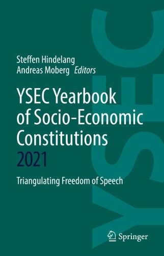 YSEC Yearbook of Socio-Economic Constitutions 2021: Triangulating Freedom of Speech. 2022 ed.
