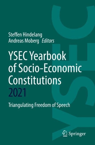 YSEC Yearbook of Socio-Economic Constitutions 2021: Triangulating Freedom of Speech. 2022 ed.