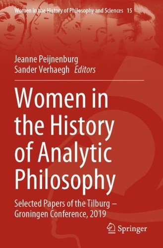 Women in the History of Analytic Philosophy: Selected Papers of the Tilburg - Groningen Conference, 2019. 2022 ed.