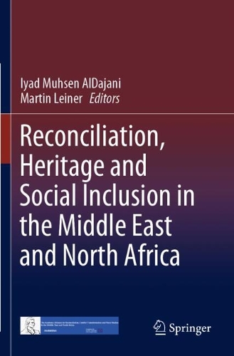 Reconciliation, Heritage and Social Inclusion in the Middle East and North Africa. 2022 ed.