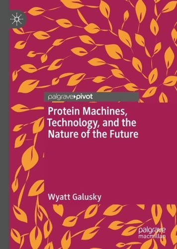 Protein Machines, Technology, and the Nature of the Future.