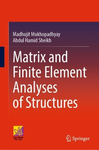 Matrix and Finite Element Analyses of Structures. 2022 ed.