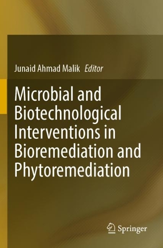 Microbial and Biotechnological Interventions in Bioremediation and Phytoremediation. 2022 ed.