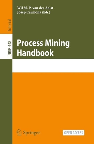 Process Mining Handbook. 1st ed. 2022