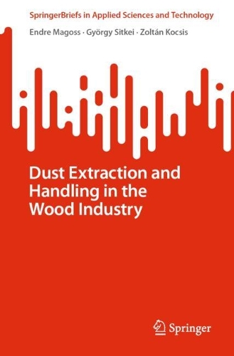 Dust Extraction and Handling in the Wood Industry. 1st ed. 2022