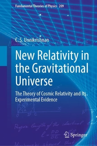 New Relativity in the Gravitational Universe: The Theory of Cosmic Relativity and Its Experimental Evidence. 2022 ed.