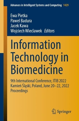 Information Technology in Biomedicine: 9th International Conference, ITIB 2022 Kamien Slaski, Poland, June 20-22, 2022 Proceedings. 1st ed. 2022