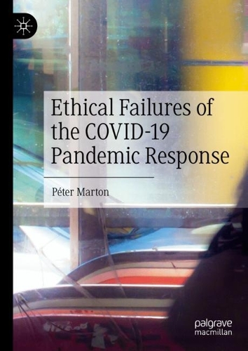 Ethical Failures of the COVID-19 Pandemic Response.