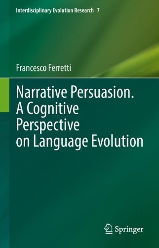 Narrative Persuasion. A Cognitive Perspective on Language Evolution. 2022 ed.