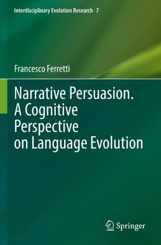 Narrative Persuasion. A Cognitive Perspective on Language Evolution. 2022 ed.