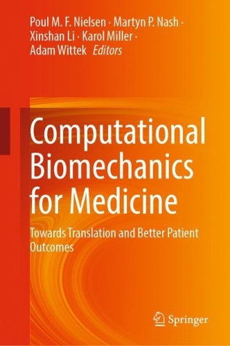 Computational Biomechanics for Medicine: Towards Translation and Better Patient Outcomes. 2022 ed.