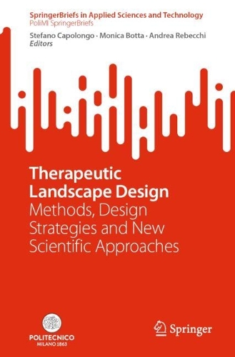 Therapeutic Landscape Design: Methods, Design Strategies and New Scientific Approaches. 1st ed. 2023
