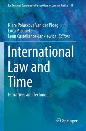 International Law and Time: Narratives and Techniques. 2022 ed.