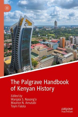 The Palgrave Handbook of Kenyan History.