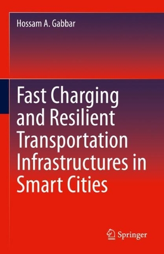 Fast Charging and Resilient Transportation Infrastructures in Smart Cities. 2022 ed.