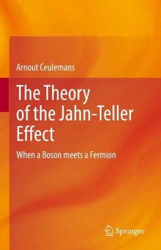 The Theory of the Jahn-Teller Effect: When a Boson meets a Fermion. 2022 ed.
