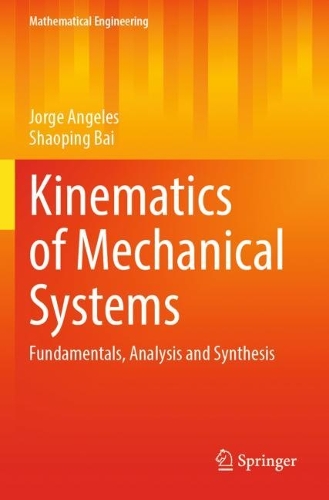 Kinematics of Mechanical Systems: Fundamentals, Analysis and Synthesis. 2022 ed.