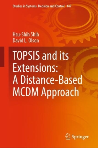 TOPSIS and its Extensions: A Distance-Based MCDM Approach. 2022 ed.