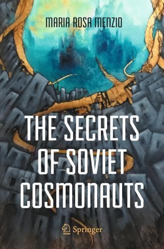 The Secrets of Soviet Cosmonauts. 1st ed. 2022