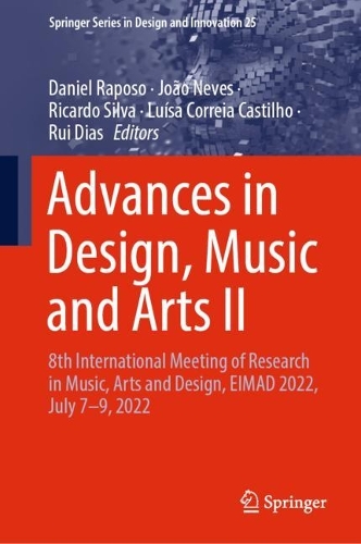 Advances in Design, Music and Arts II: 8th International Meeting of Research in Music, Arts and Design, EIMAD 2022, July 7-9, 2022. 2023 ed.