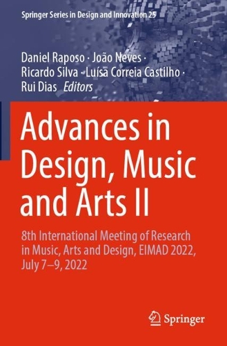 Advances in Design, Music and Arts II: 8th International Meeting of Research in Music, Arts and Design, EIMAD 2022, July 7-9, 2022. 2023 ed.
