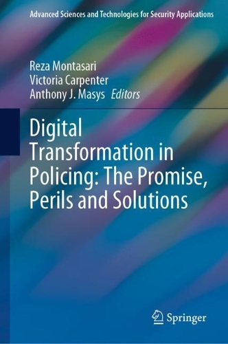 Digital Transformation in Policing: The Promise, Perils and Solutions. 2023 ed.
