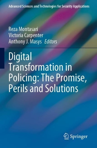 Digital Transformation in Policing: The Promise, Perils and Solutions. 2023 ed.