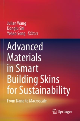 Advanced Materials in Smart Building Skins for Sustainability: From Nano to Macroscale. 2023 ed.