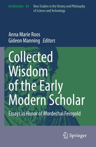 Collected Wisdom of the Early Modern Scholar: Essays in Honor of Mordechai Feingold. 2023 ed.
