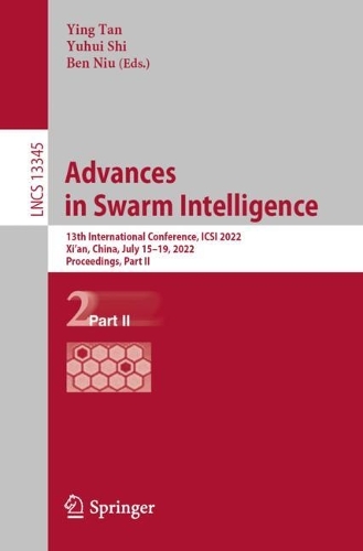 Advances in Swarm Intelligence: 13th International Conference, ICSI 2022, Xi'an, China, July 15-19, 2022, Proceedings, Part II. 1st ed. 2022