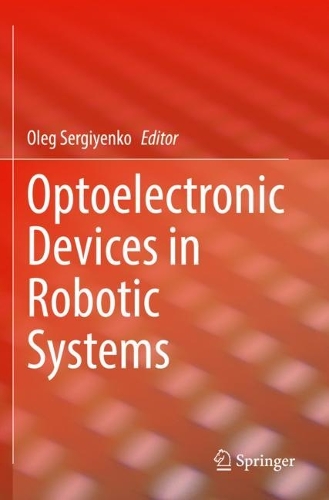 Optoelectronic Devices in Robotic Systems. 2022 ed.