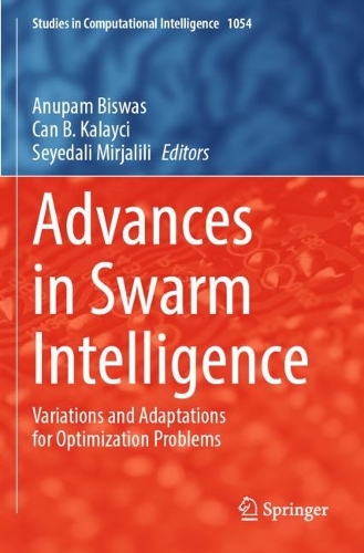 Advances in Swarm Intelligence: Variations and Adaptations for Optimization Problems. 2023 ed.