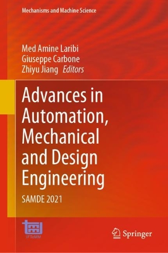 Advances in Automation, Mechanical and Design Engineering: SAMDE 2021. 2023 ed.