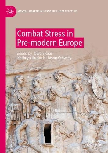 Combat Stress in Pre-modern Europe.