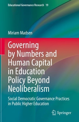 Governing by Numbers and Human Capital in Education Policy Beyond Neoliberalism