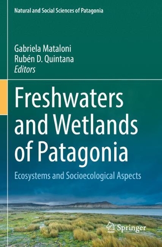 Freshwaters and Wetlands of Patagonia: Ecosystems and Socioecological Aspects. 2022 ed.